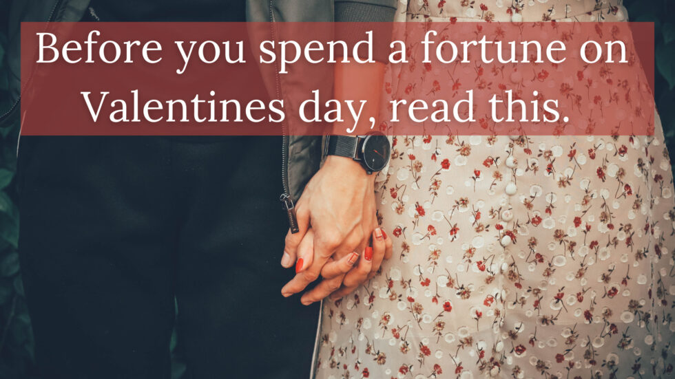 The Best Valentine’s Gift (and It Won’t Cost a Cent)