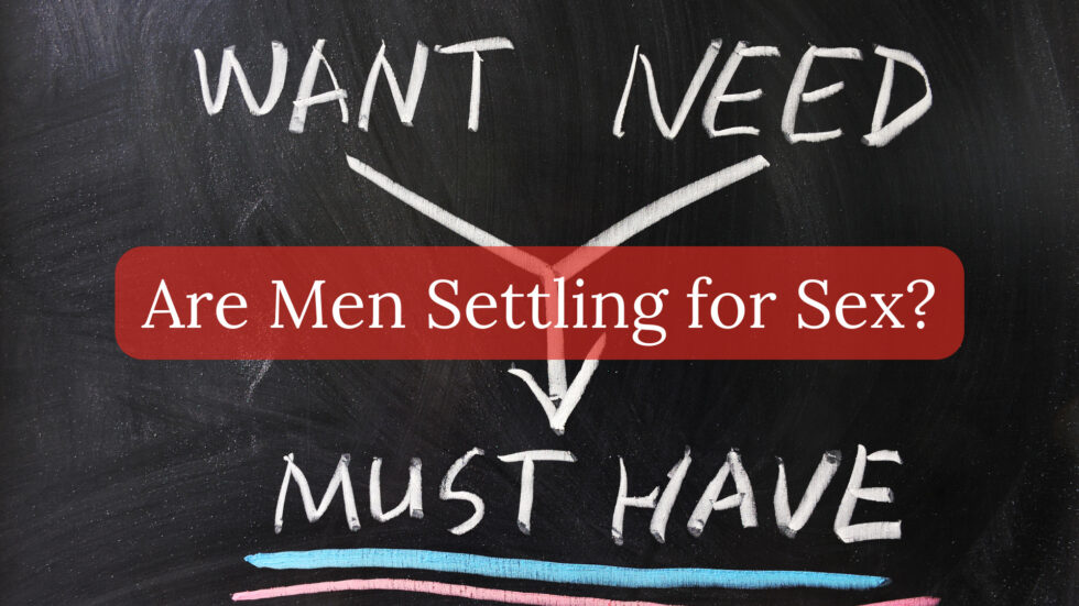 Are Men’s Relationship Needs Really Simple?