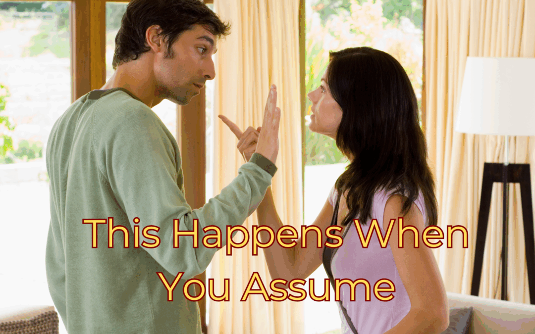 How Assumptions Destroy the Emotional Connection in Your Marriage